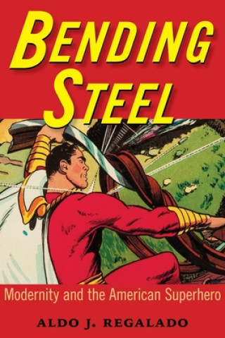 Kniha Bending Steel Aldo J. Regalado