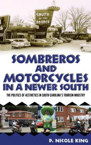 Kniha Sombreros and Motorcycles in a Newer South P. Nicole King