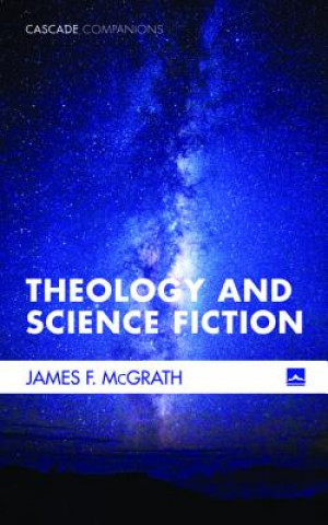 Könyv Theology and Science Fiction James F. McGrath
