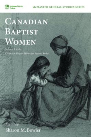 Libro Canadian Baptist Women Sharon M. Bowler