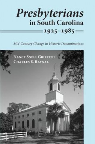 Kniha Presbyterians in South Carolina, 1925-1985 Nancy Snell Griffith