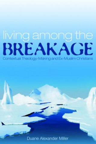 Kniha Living Among the Breakage Duane Alexander Miller