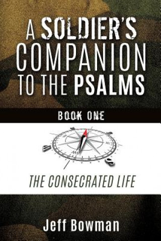 Kniha Soldier's Companion to the Psalms, Book One Jeff Bowman