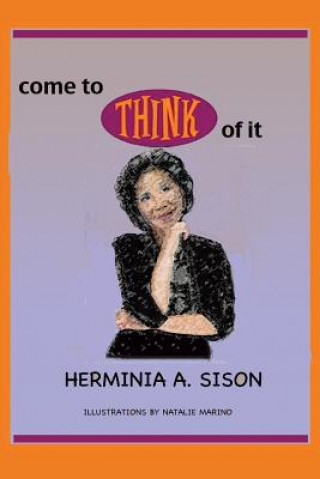 Książka Come to Think of It Herminia a. Sison