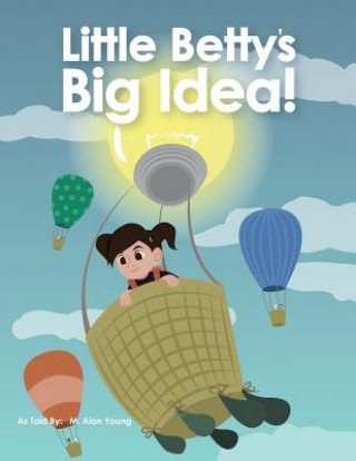 Knjiga Little Betty's Big Idea M. Alan Young