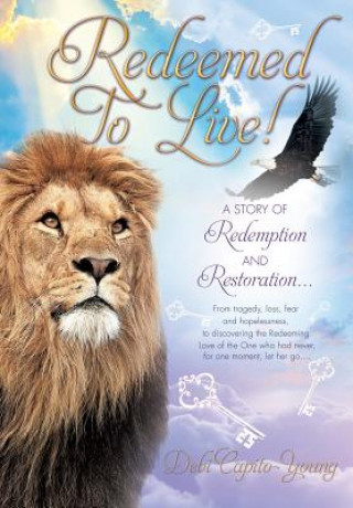 Livre Redeemed To Live! Debi Capito-Young