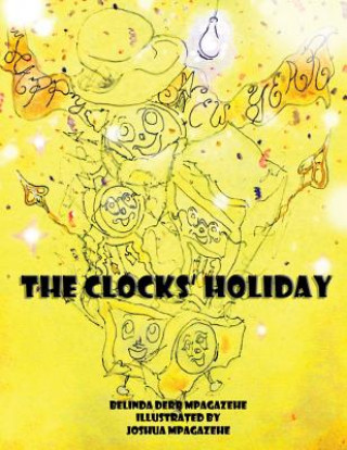 Książka Clocks' Holiday Belinda Derr Illustrated by J Mpagazehe