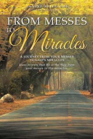 Kniha From Messes to Miracles Janine Krieg Uhl