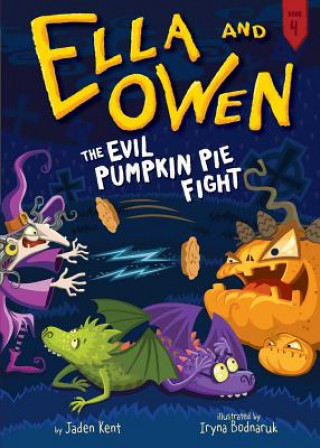 Buch Ella and Owen 4: The Evil Pumpkin Pie Fight! Jaden Kent