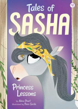 Könyv Tales of Sasha 4: Princess Lessons Alexa Pearl