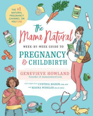 Könyv The Mama Natural Week-By-Week Guide to Pregnancy and Childbirth Genevieve Pazdan