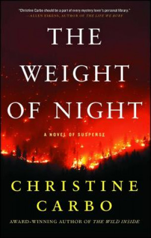 Carte The Weight of Night: A Novel of Suspense Christine Carbo