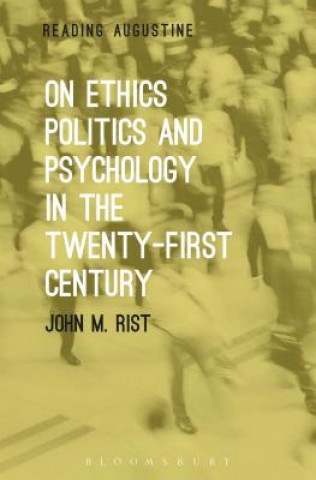 Könyv On Ethics, Politics and Psychology in the Twenty-First Century John Rist