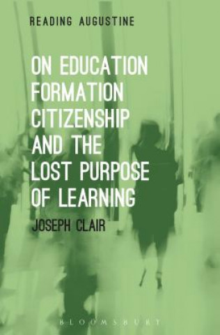 Książka On Education, Formation, Citizenship and the Lost Purpose of Learning Joseph Clair