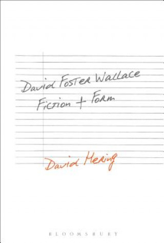 Kniha David Foster Wallace: Fiction and Form David Hering