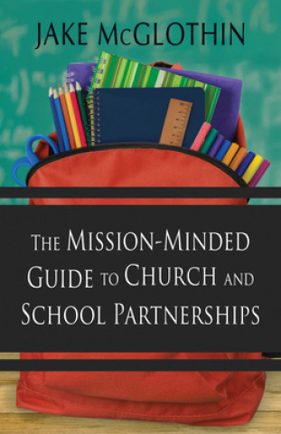 Kniha Mission-Minded Guide to Church and School Partnerships John Jacob McGlothin