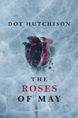 Книга Roses of May Dot Hutchison