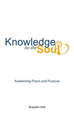 Livre Knowledge for the Soul Brayden Hall