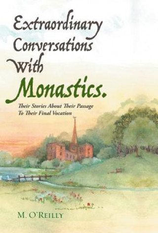 Kniha Extraordinary Conversations With Monastics. M. O'Reilly