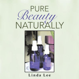 Knjiga Pure Beauty Naturally Linda Lee