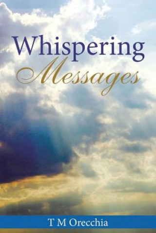 Könyv Whispering Messages T. M. Orecchia