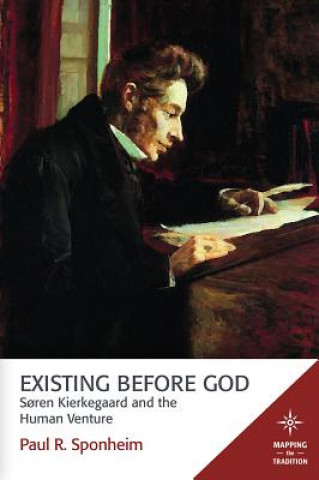 Könyv Existing Before God Paul R. Sponheim