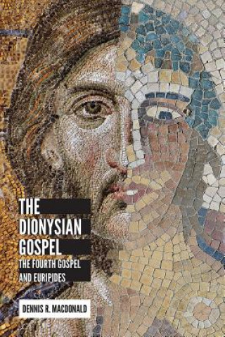 Könyv Dionysian Gospel Dennis R. MacDonald