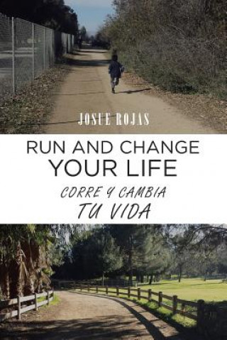 Книга Run and Change Your Life Josue Rojas