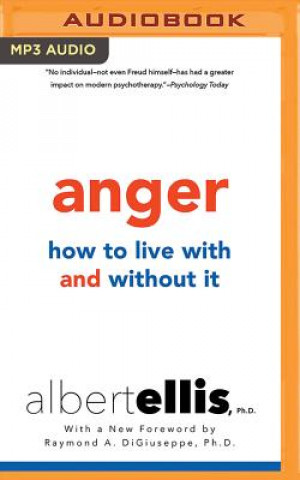 Digital Anger: How to Live with It and Without It Albert Ellis