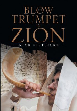 Knjiga Blow the Trumpet in Zion Rick Pietlicki