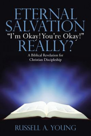 Książka Eternal Salvation I'm Okay! You're Okay! Really? Russell a. Young