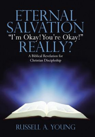 Kniha Eternal Salvation I'm Okay! You're Okay! Really? Russell a. Young