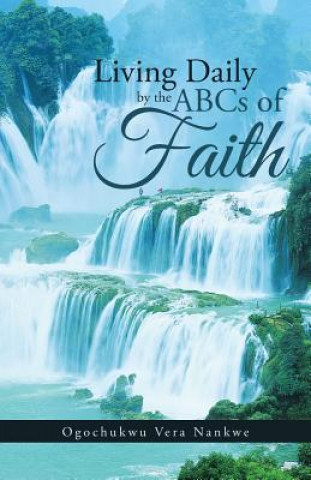 Kniha Living Daily by the ABCs of Faith Ogochukwu Vera Nankwe
