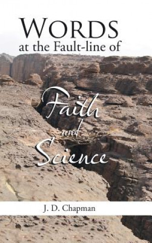Kniha Words at the Fault-line of Faith and Science J. D. Chapman