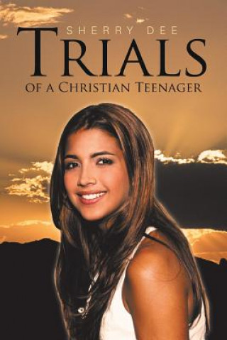 Livre Trials of a Christian Teenager Sherry Dee