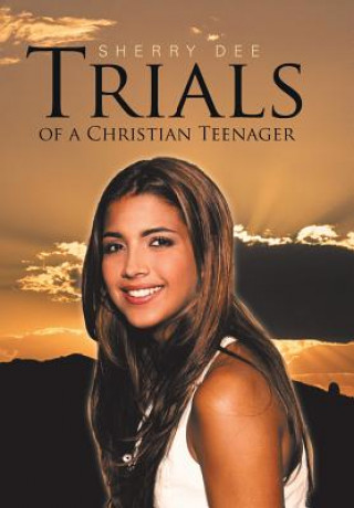 Book Trials of a Christian Teenager Sherry Dee