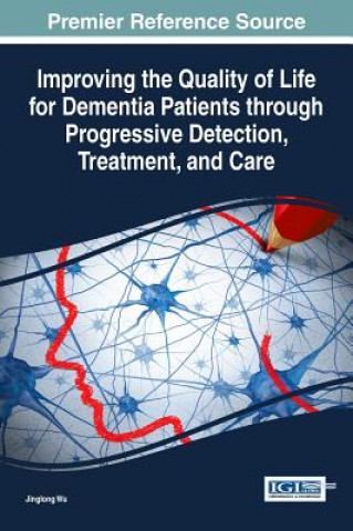 Carte Improving the Quality of Life for Dementia Patients through Progressive Detection, Treatment, and Care Jinglong Wu