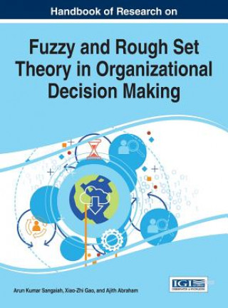 Kniha Handbook of Research on Fuzzy and Rough Set Theory in Organizational Decision Making Arun Kumar Sangaiah