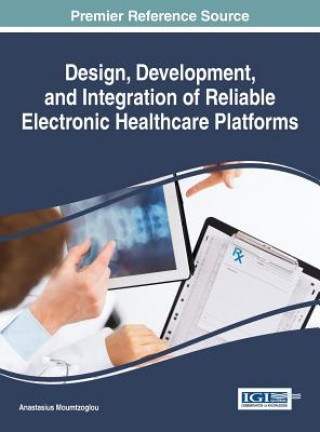 Carte Design, Development, and Integration of Reliable Electronic Healthcare Platforms Anastasius Moumtzoglou