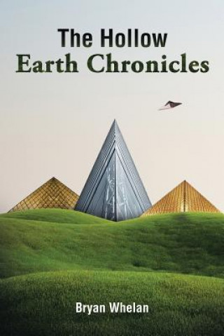 Könyv Hollow Earth Chronicles Bryan Whelan