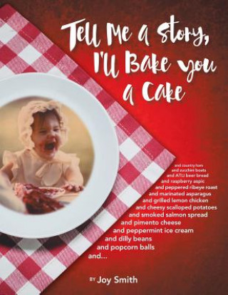 Libro Tell Me a Story, I'll Bake You a Cake Joy Smith