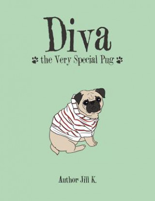 Libro Diva the Very Special Pug Author Jill K.