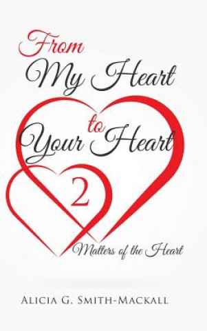 Book From My Heart to Your Heart 2 Alicia Smith-Mackall