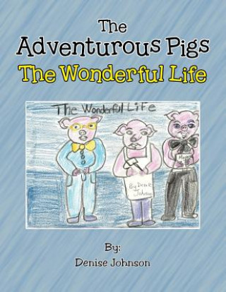 Книга Adventurous Pigs Denise Johnson