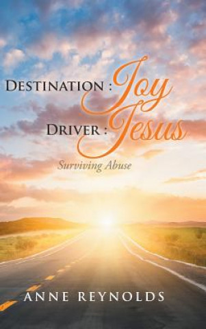 Kniha Destination Joy, Driver Jesus Anne Reynolds