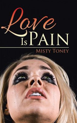 Książka Love Is Pain Misty Toney