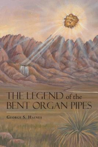 Kniha Legend of the Bent Organ Pipes George Haines