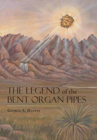 Kniha Legend of the Bent Organ Pipes George Haines