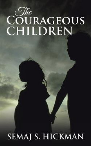 Книга Courageous Children Semaj S. Hickman