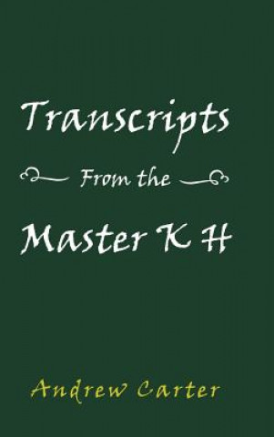 Книга Transcripts From the Master K H Andrew Carter